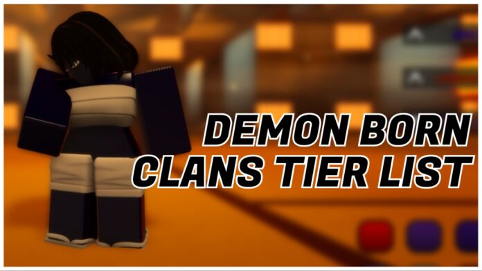 Actualización: Lista de niveles de Demon Born Clan 2023