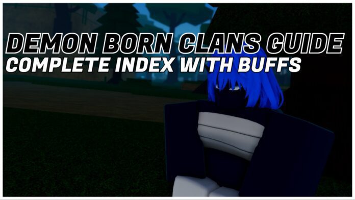 Guía completa y actualizada de Demon Born Clans y buffs