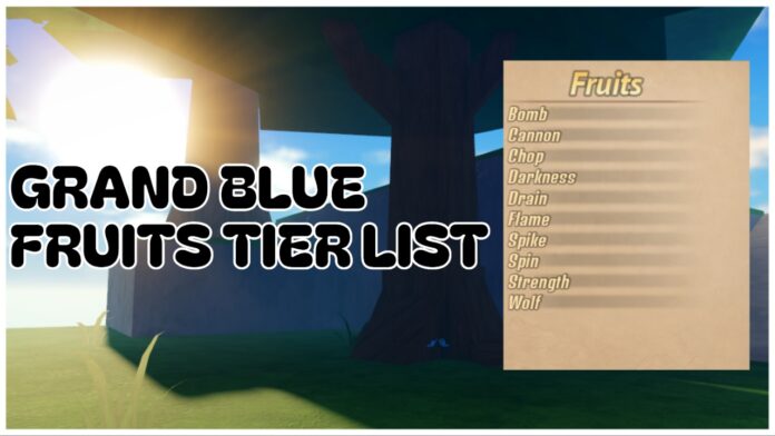 [Roblox] The ONLY Grand Blue Fruits Tier List You Need! - Kongbakpao